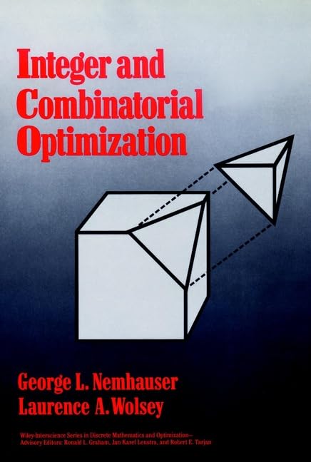 Integer and Combinatorial Optimization (Wiley Series in Discrete Mathematics and Optimization)