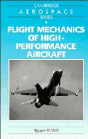 Flight Mechanics of High-Performance Aircraft (Cambridge Aerospace Series, Series Number 4)