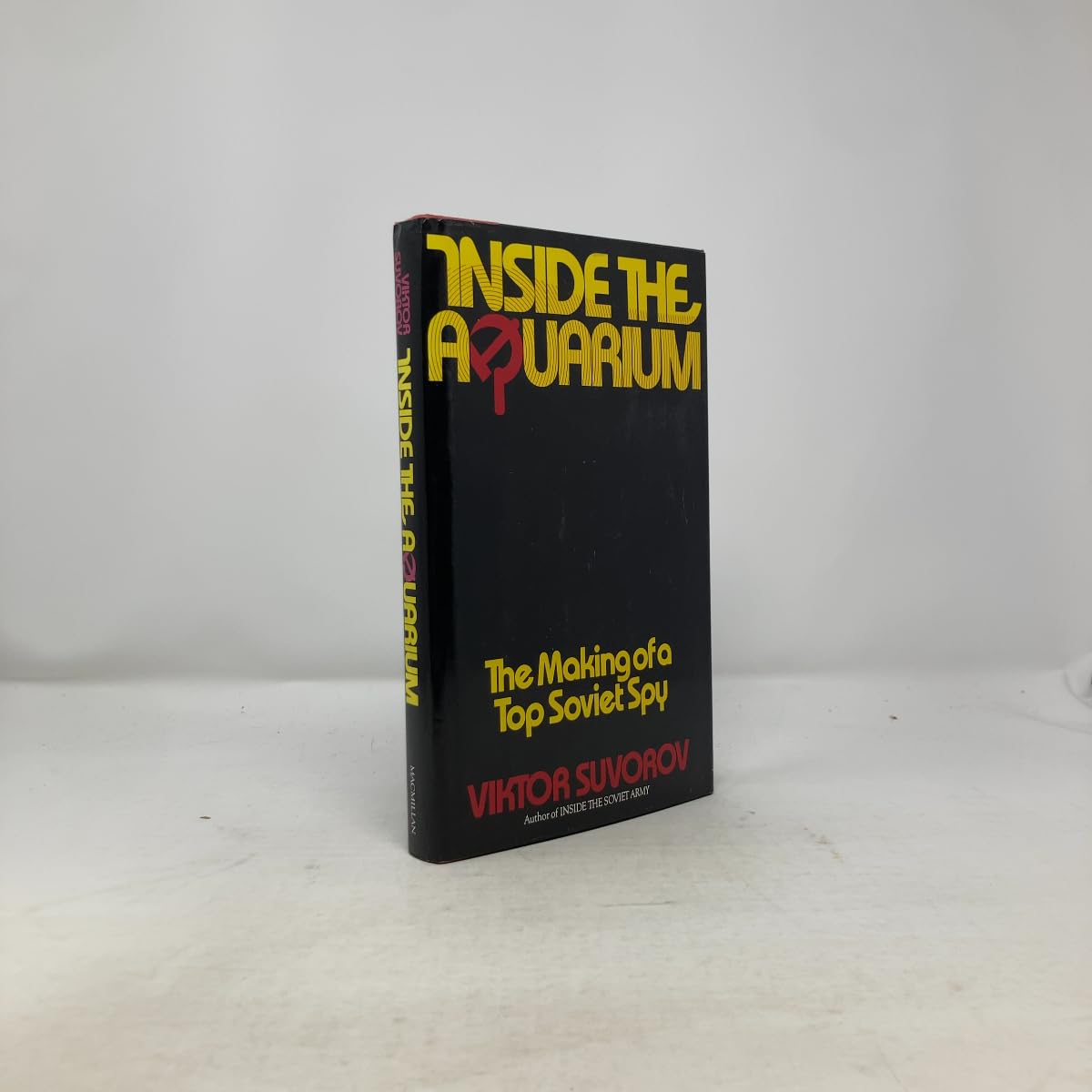 Inside the Aquarium: The Making of a Top Soviet Spy