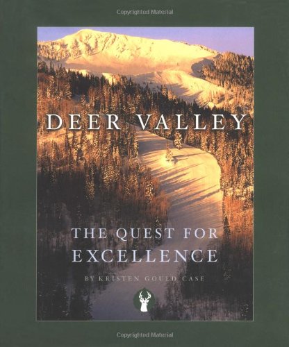 Deer Valley: The Quest for Excellence