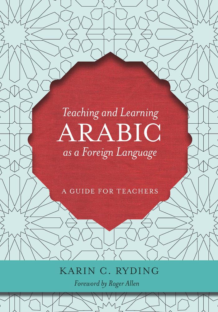 Teaching and Learning Arabic as a Foreign Language: A Guide for Teachers