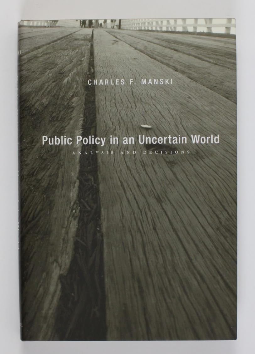 Public Policy in an Uncertain World: Analysis and Decisions