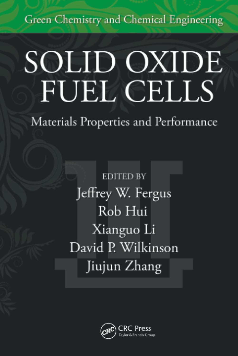 Solid Oxide Fuel Cells (Green Chemistry and Chemical Engineering)