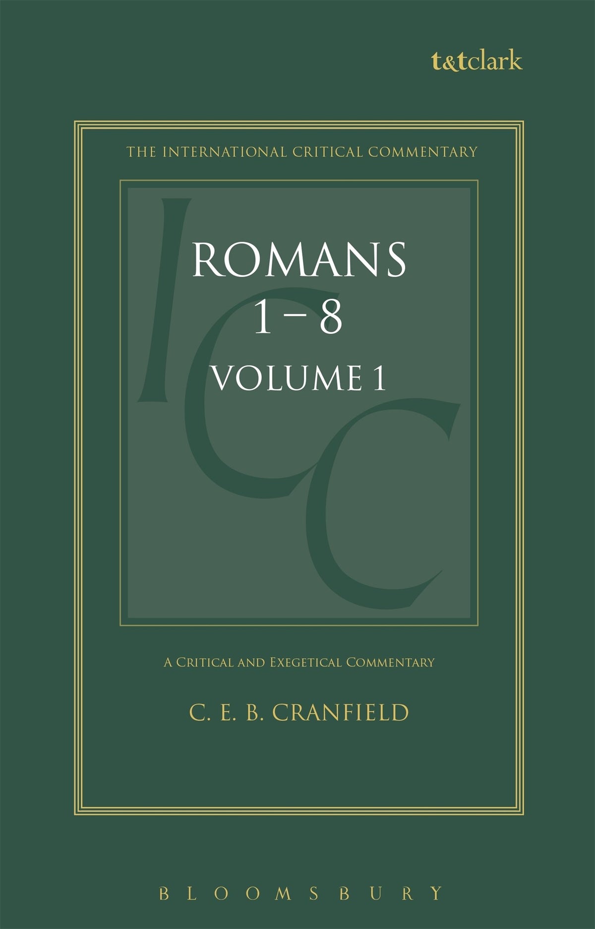 A Critical and Exegetical Commentary on the Epistle to the Romans: Introduction and Commentary on Romans I-VIII, Vol. 1 (Intl Critical Commentary)