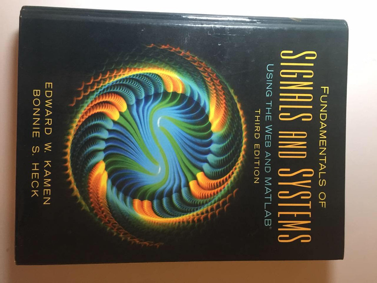 Fundamentals of Signals and Systems Using the Web and MATLAB