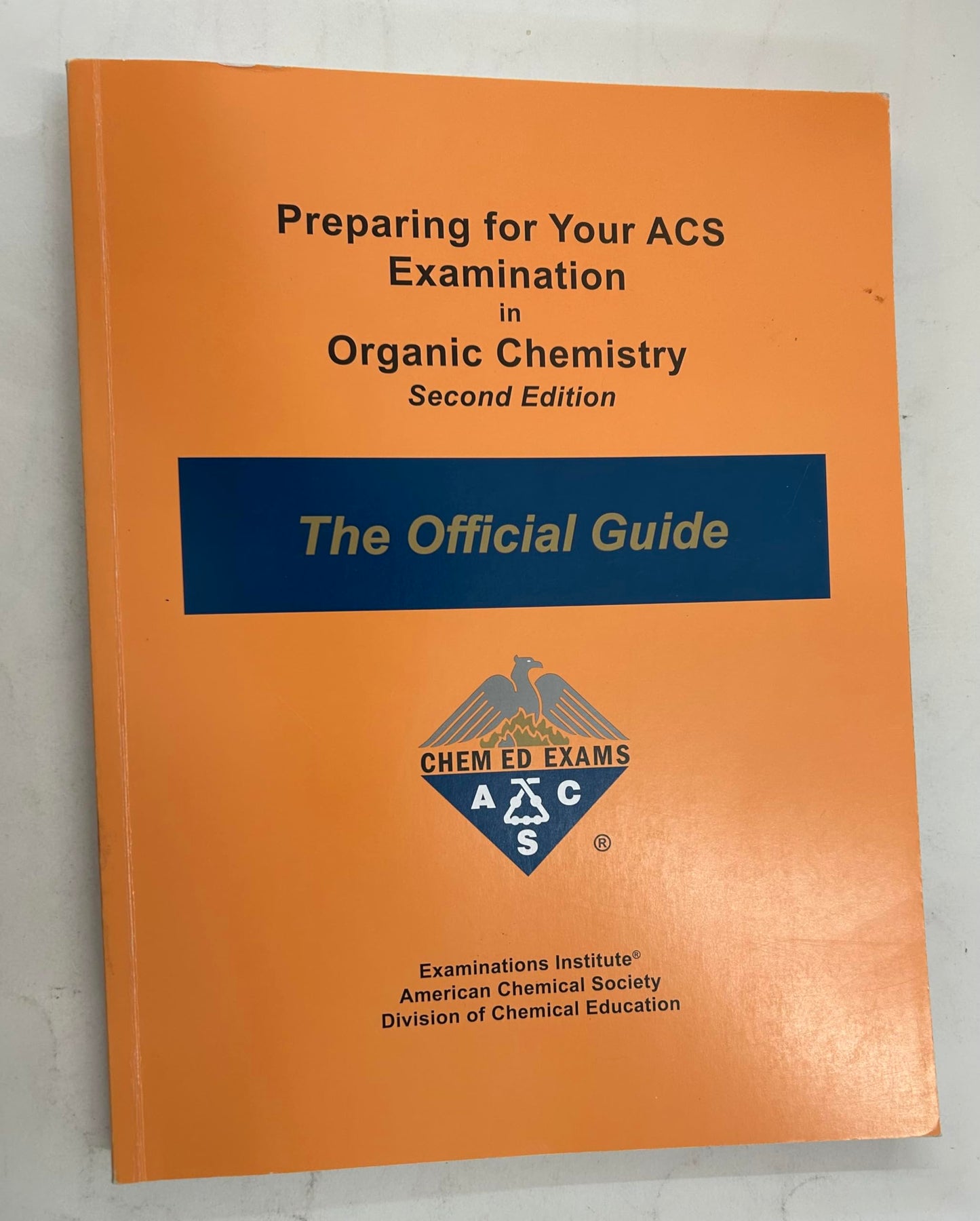 Preparing for Your ACS Examination in Organic Chemistry ACS Organic Chemistry Exams - the Official Guide