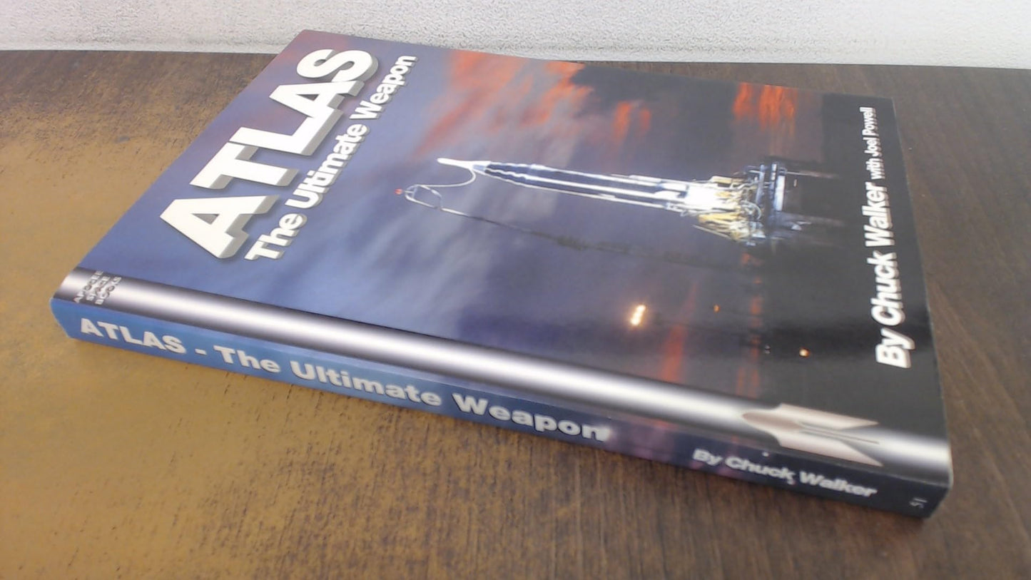 Atlas: The Ultimate Weapon by Those Who Built It (Apogee Books Space Series)