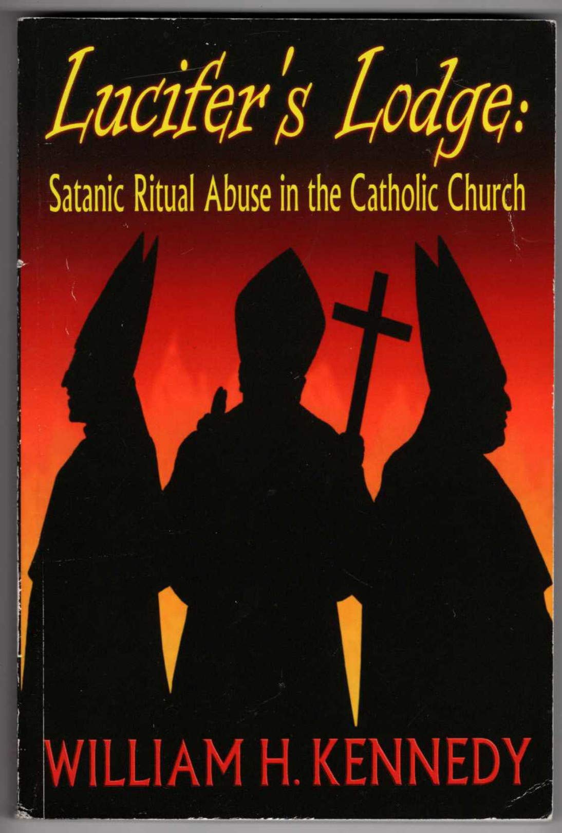 Lucifer's Lodge: Satanic Ritual Abuse in the Catholic Church