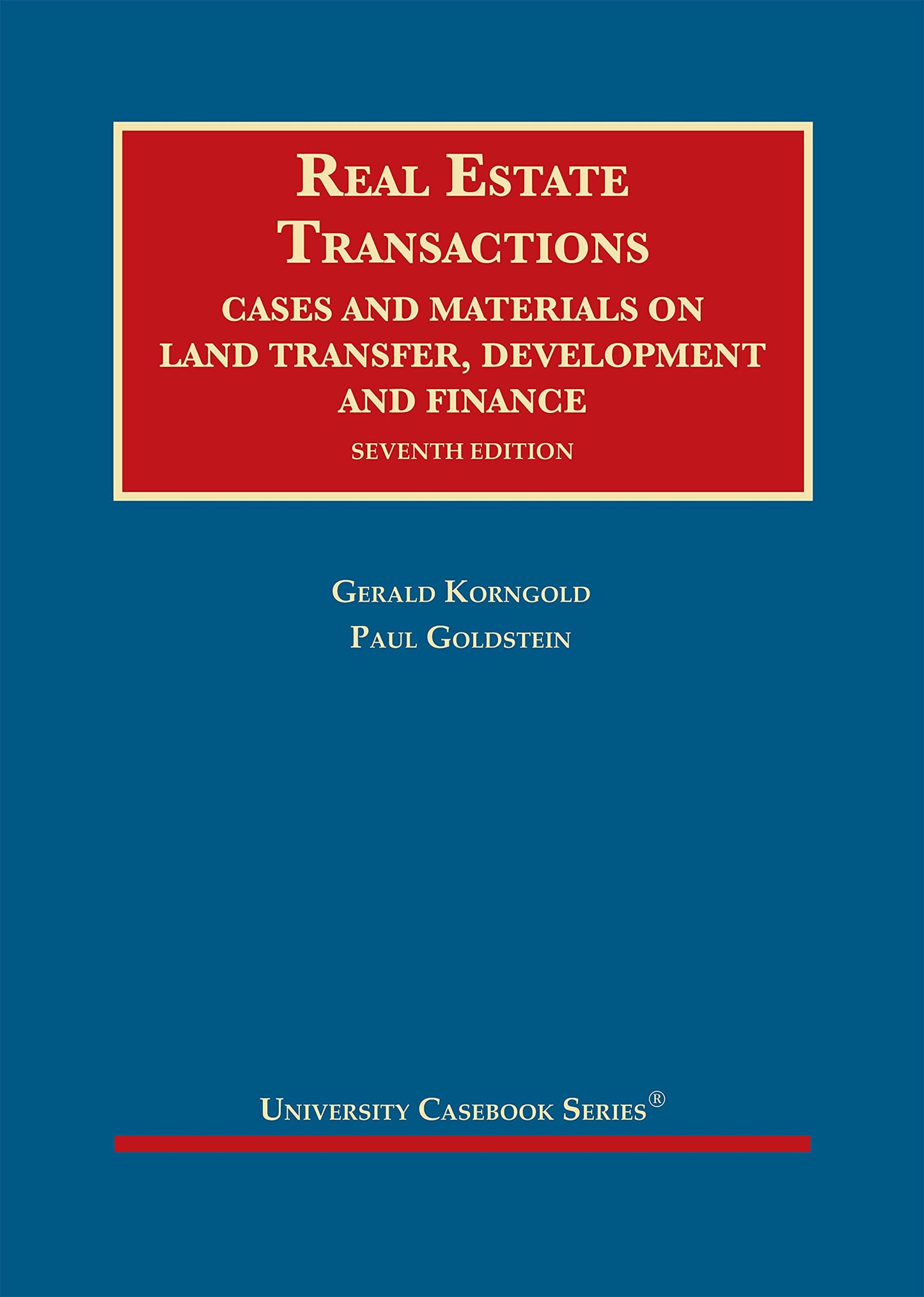 Real Estate Transactions: Cases and Materials on Land Transfer, Development and Finance (University Casebook Series)