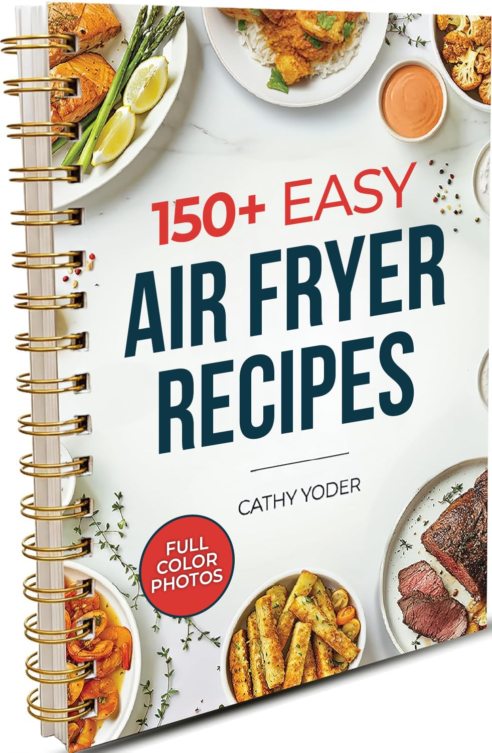 Air Fryer Cookbook: Air Fryer Recipes Cookbook for Beginners to Advanced, 150+ Easy, Delicious, Healthy AirFryer Recipe book, Cooking Guide Pictures, Effortless AirFryer Meals Cook Book