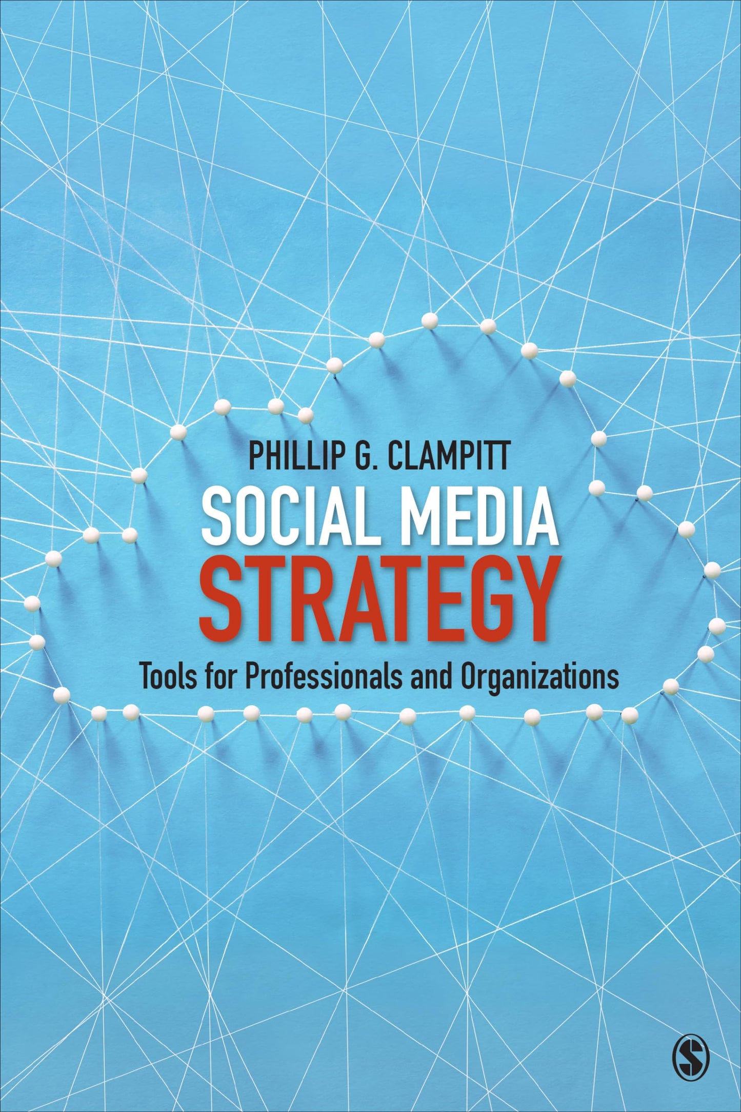 Social Media Strategy: Tools for Professionals and Organizations
