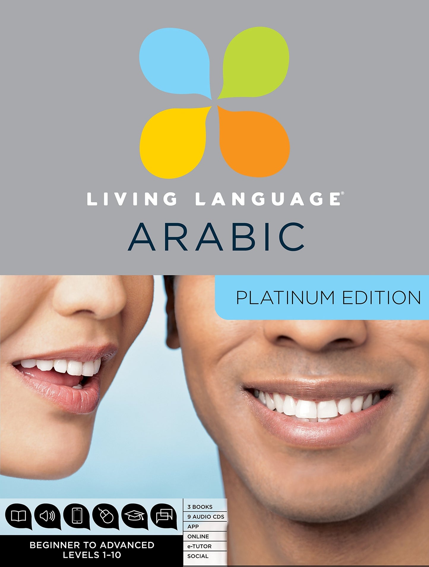 Living Language Arabic, Platinum Edition: A complete beginner through advanced course, including 3 coursebooks, 9 audio CDs, Arabic script guide, complete online course, apps, and live e-Tutoring