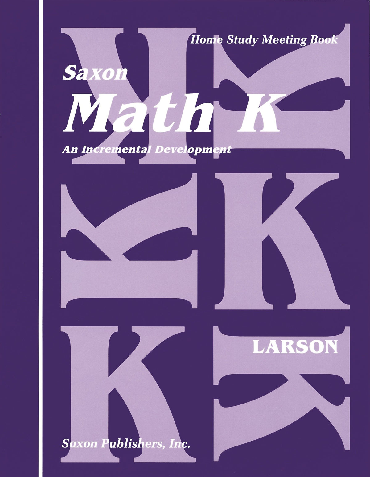 Math K: Home Study Meeting Book : An Incremental Development