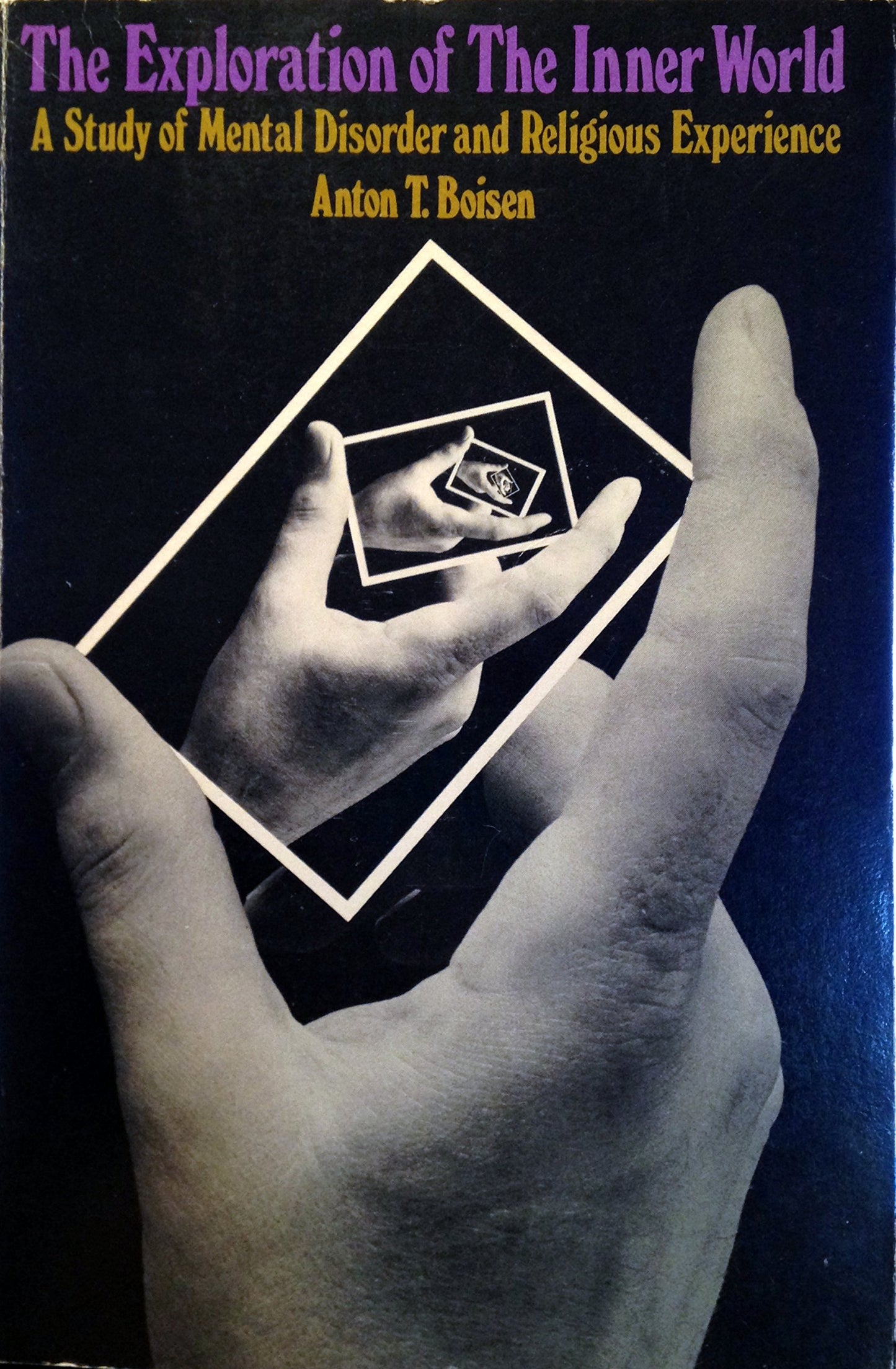 The Exploration of the Inner World: A Study of Mental Disorder and Religious Experience
