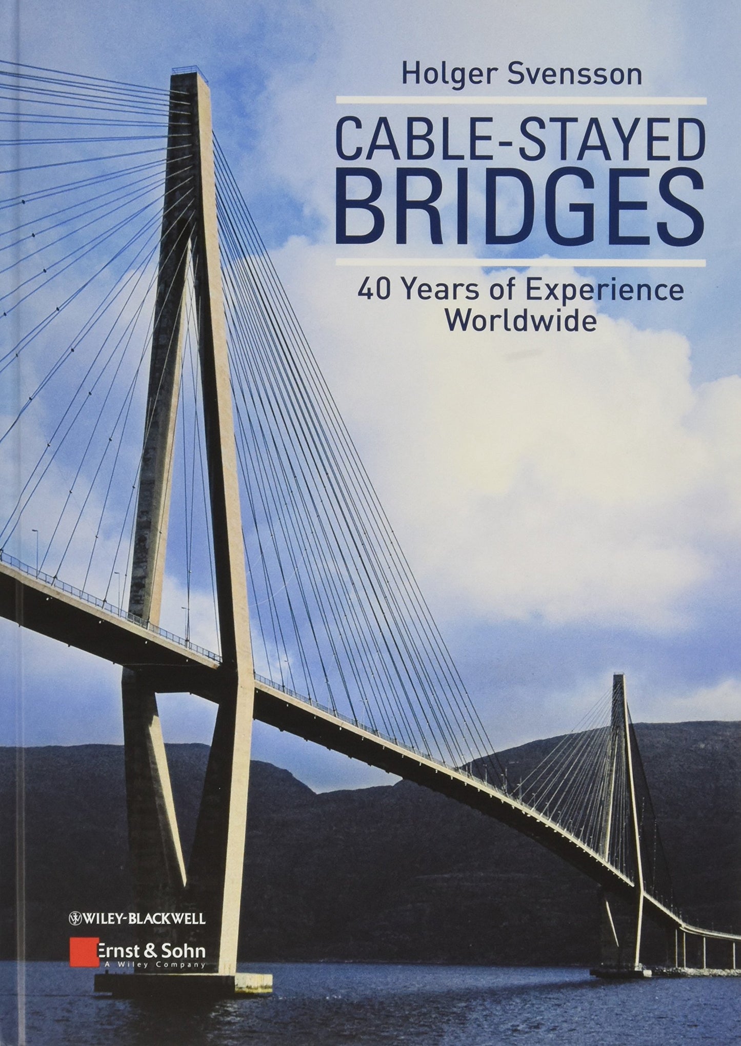 Cable-Stayed Bridges: 40 Years of Experience Worldwide
