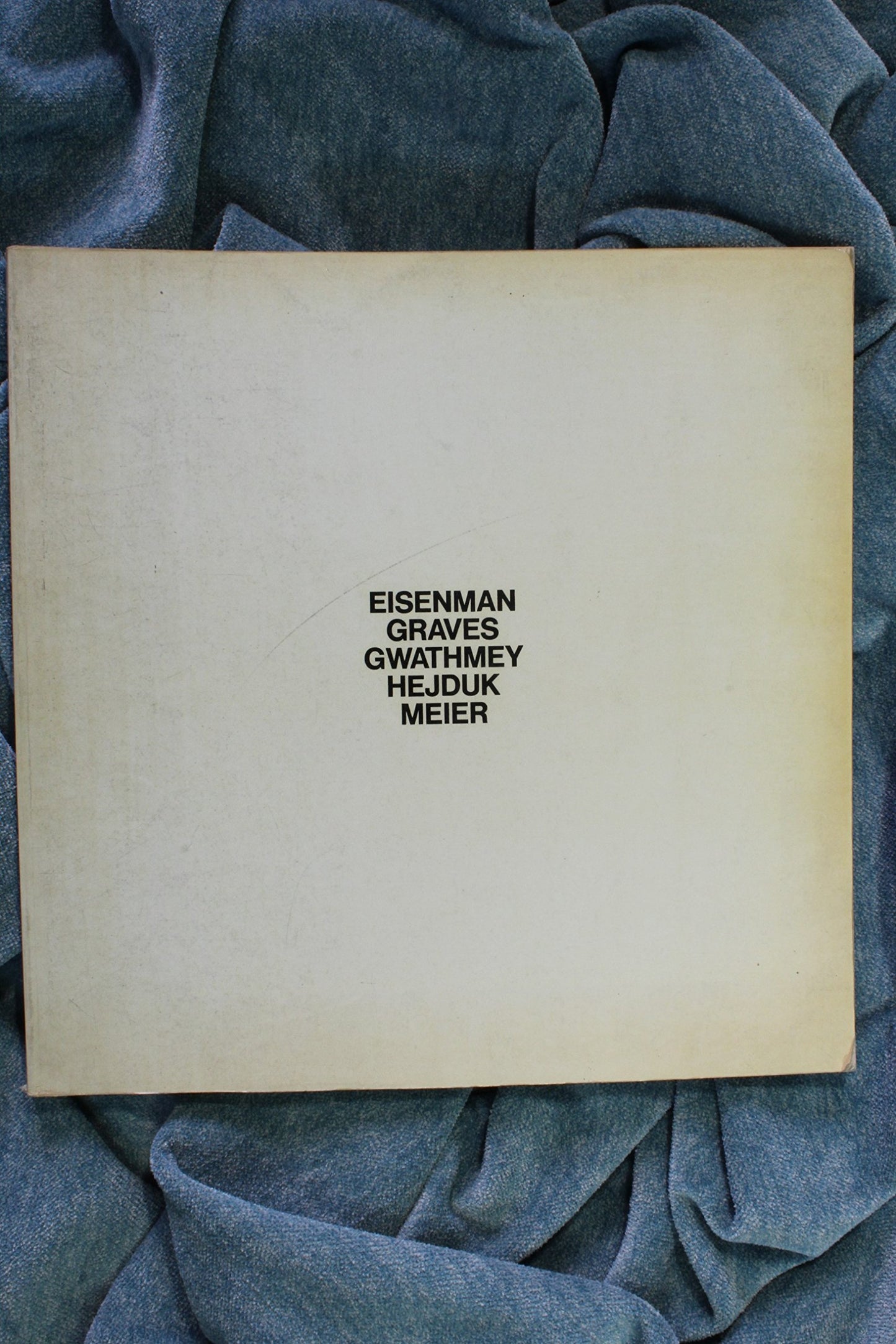 Five architects: Eisenman, Graves, Gwathmey, Hejduk, Meier