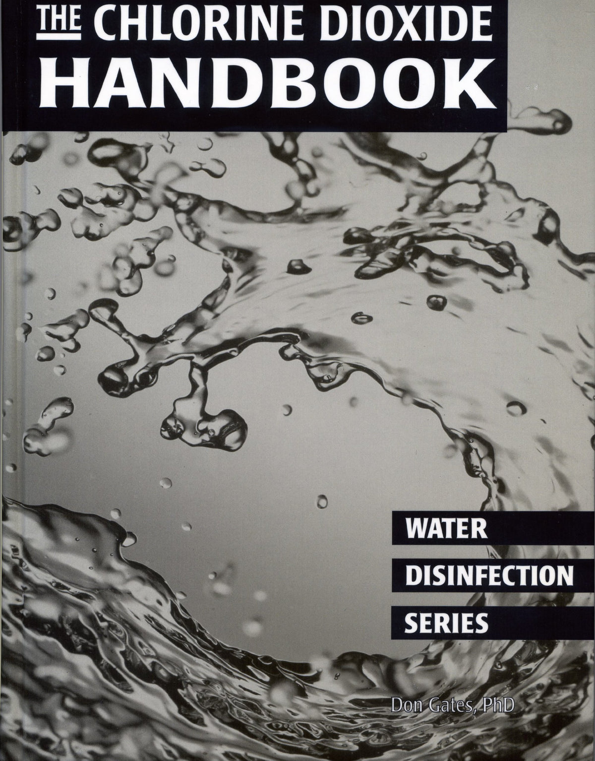 The Chlorine Dioxide Handbook (Water Disinfection Series)