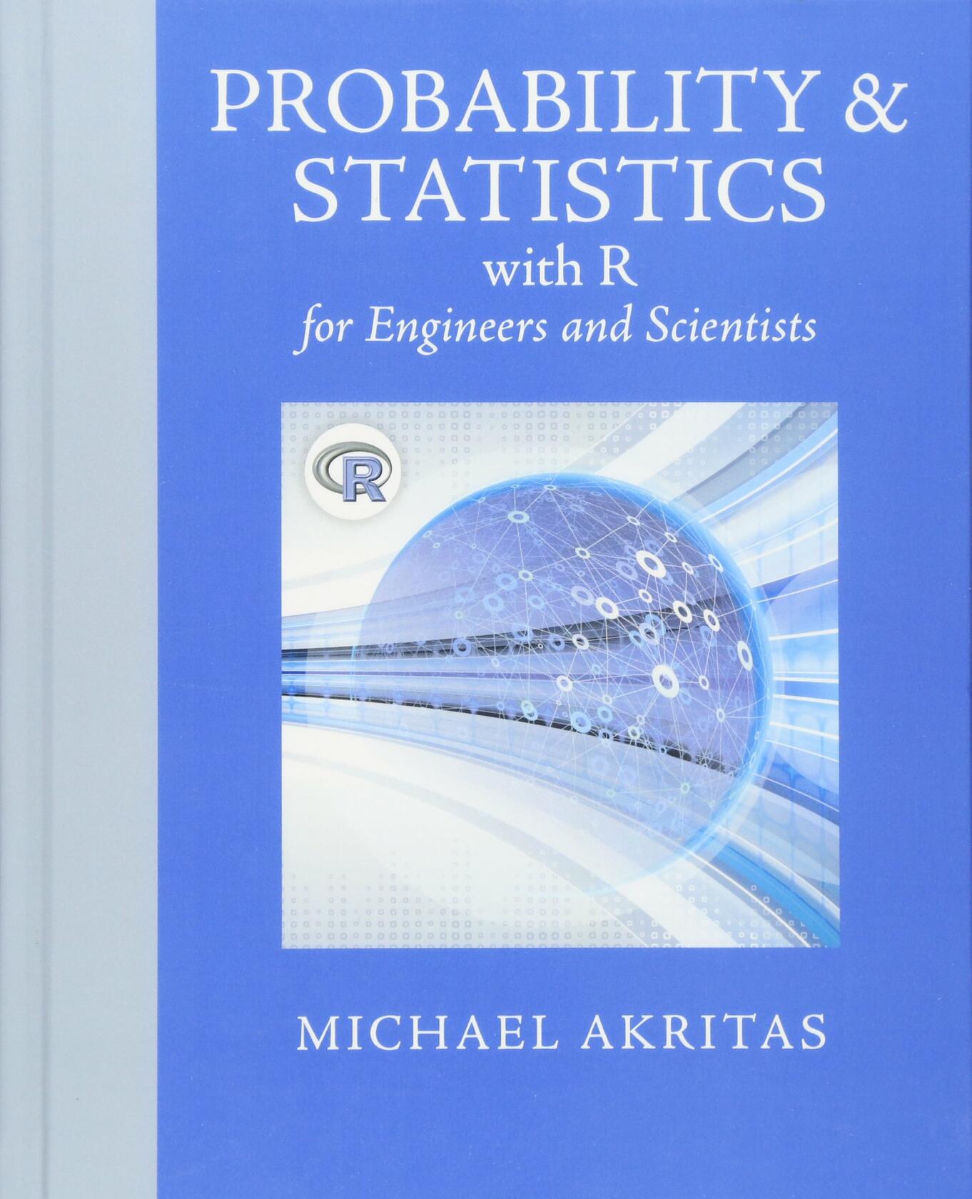 Probability & Statistics with R for Engineers and Scientists Akritas, Michael