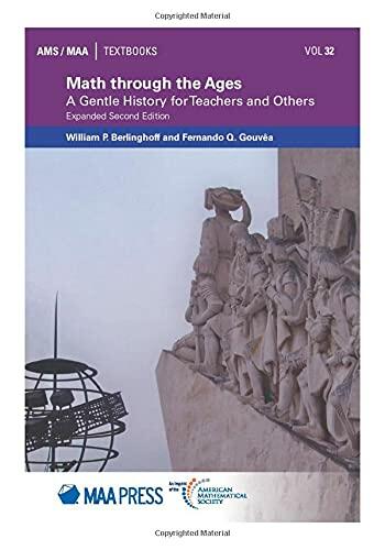 Math through the Ages: A Gentle History for Teachers and Others Expanded Second Edition (Ams/Maa Textbooks, 32)