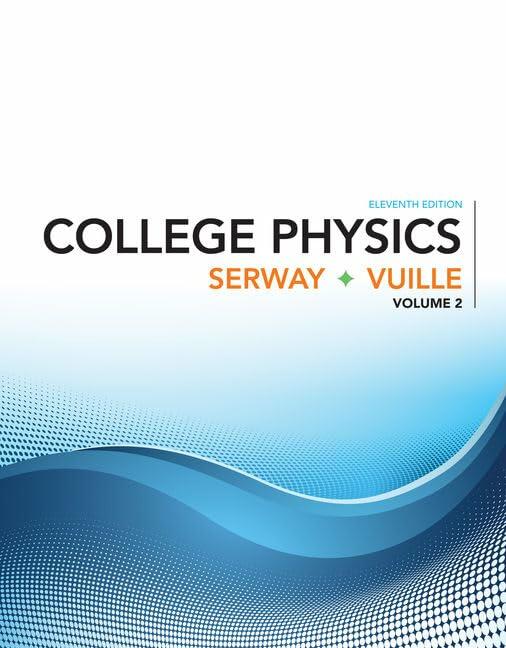 College Physics, Volume 2 Serway, Raymond and Vuille, Chris
