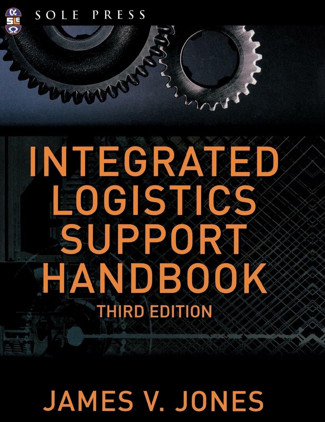Integrated Logistics Support Handbook (McGraw-Hill Logistics Series)