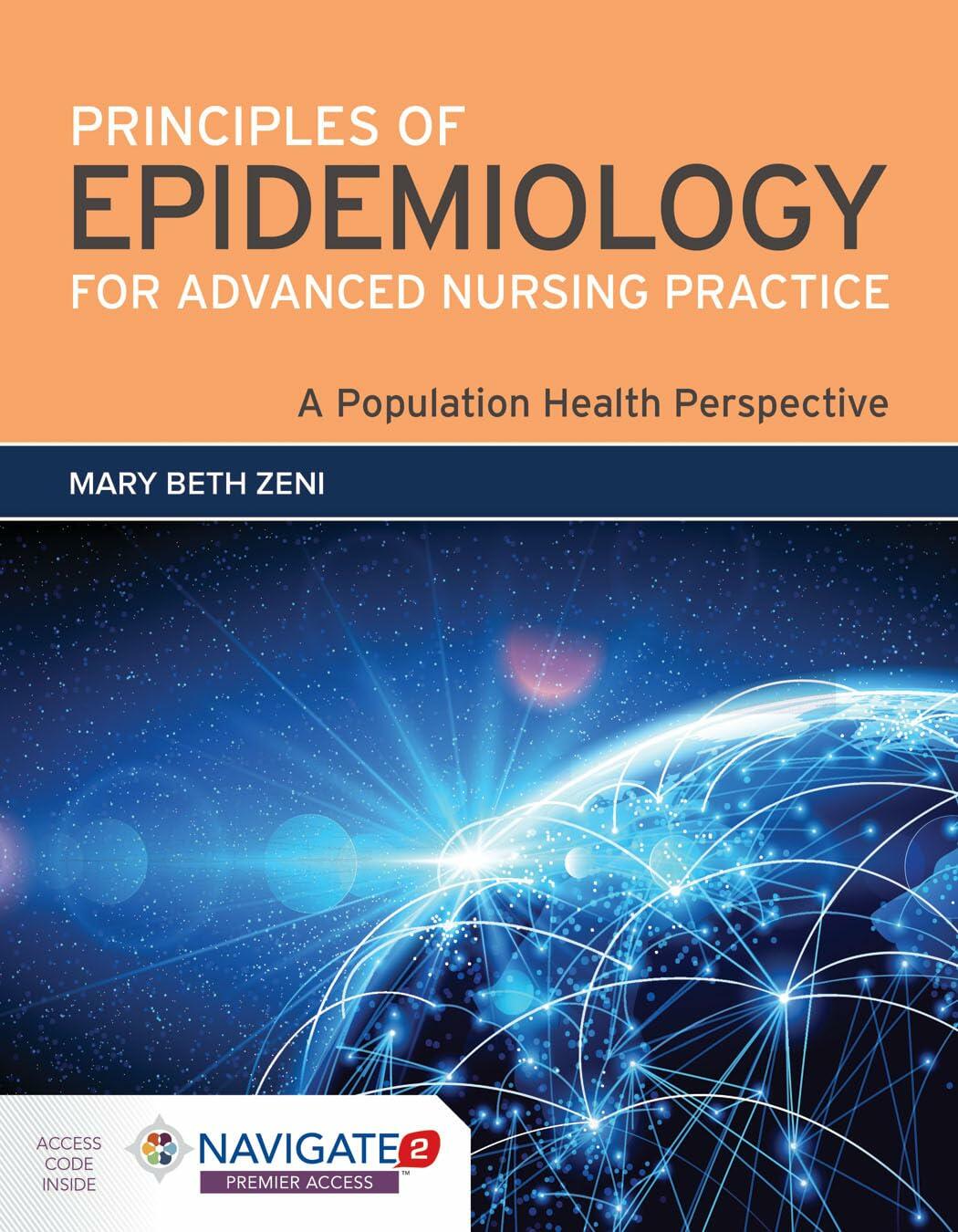 Principles of Epidemiology for Advanced Nursing Practice: A Population Health Perspective: A Population Health Perspective
