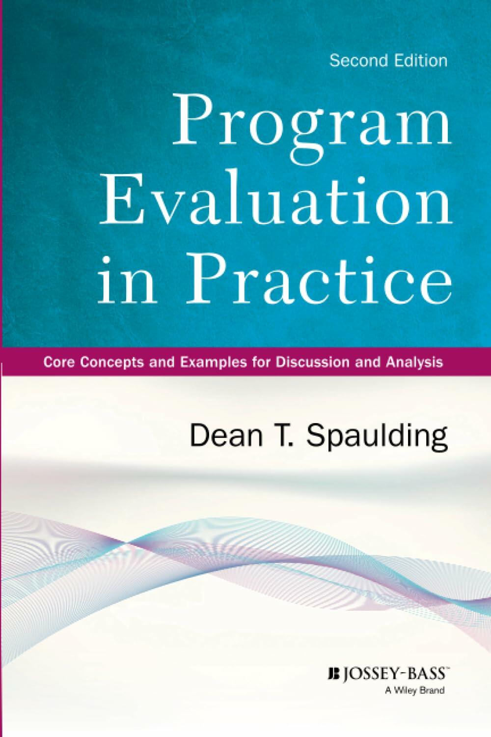 Program Evaluation in Practice: Core Concepts and Examples for Discussion and Analysis
