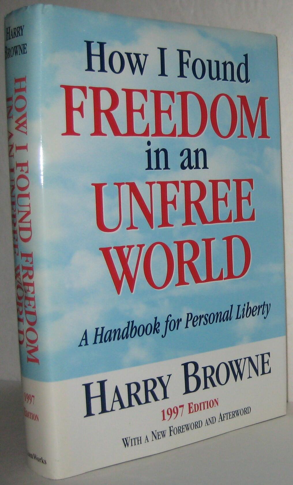 How I Found Freedom in an Unfree World: A Handbook for Personal Liberty