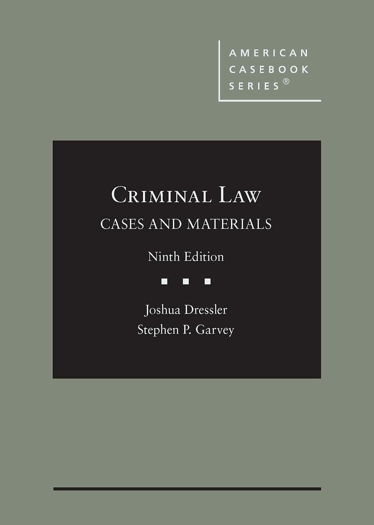 Criminal Law: Cases and Materials (American Casebook Series)