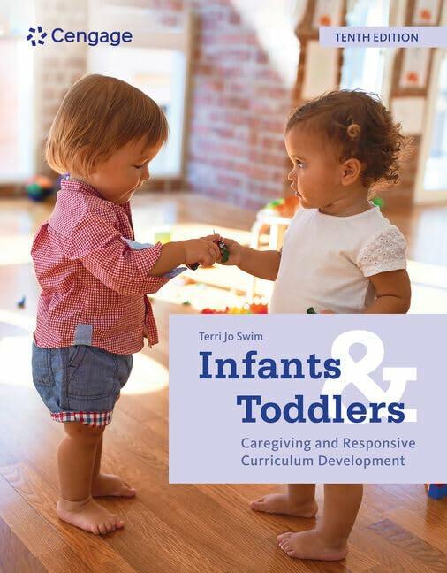 Infants and Toddlers: Caregiving and Responsive Curriculum Development (MindTap Course List)