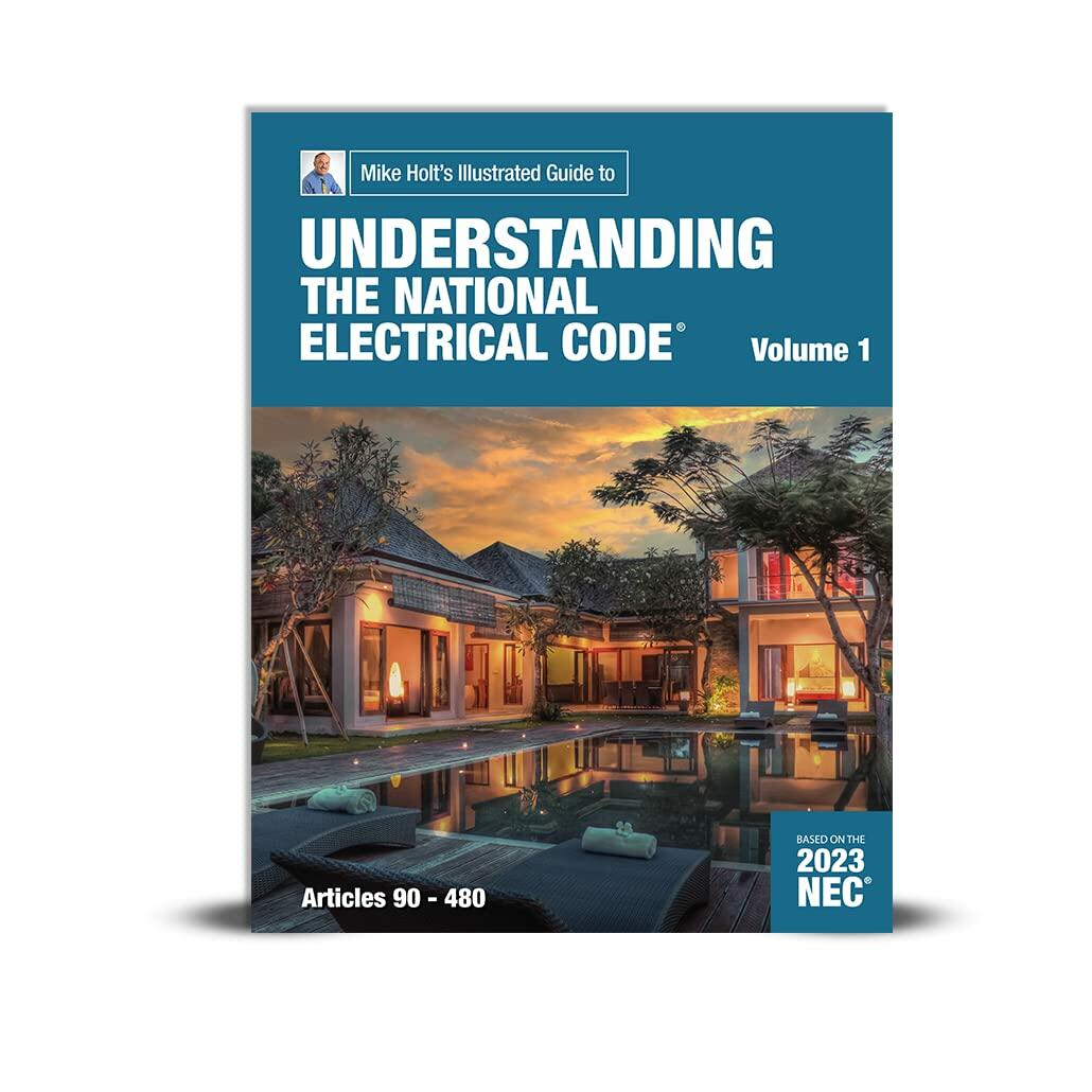 Mike Holt's 2023 Understanding the National Electrical Code, Vol. 1 textbook (Art. 90-480)