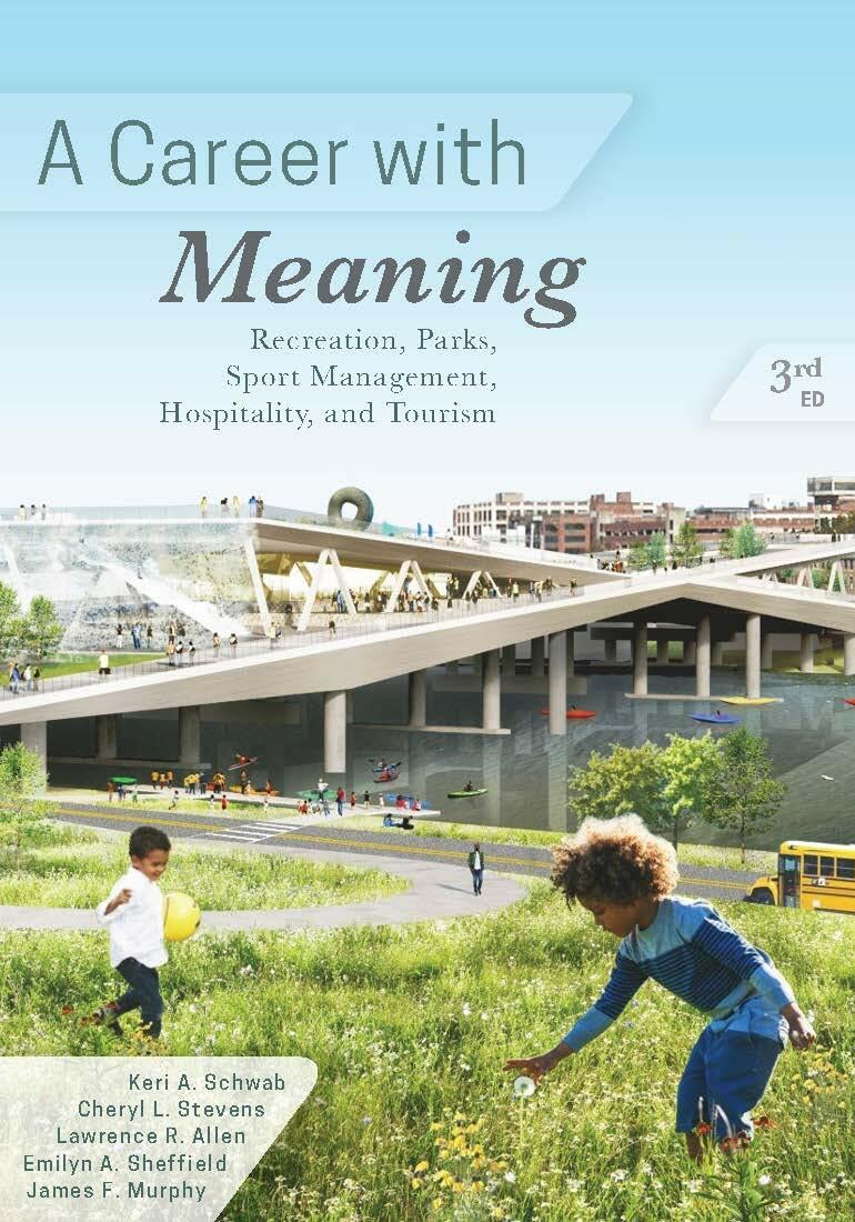A Career with Meaning Recreation, Parks, Sport Management, Hospitality, and Tourism