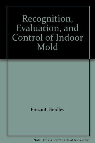 Recognition, Evaluation and Control of Indoor Mold