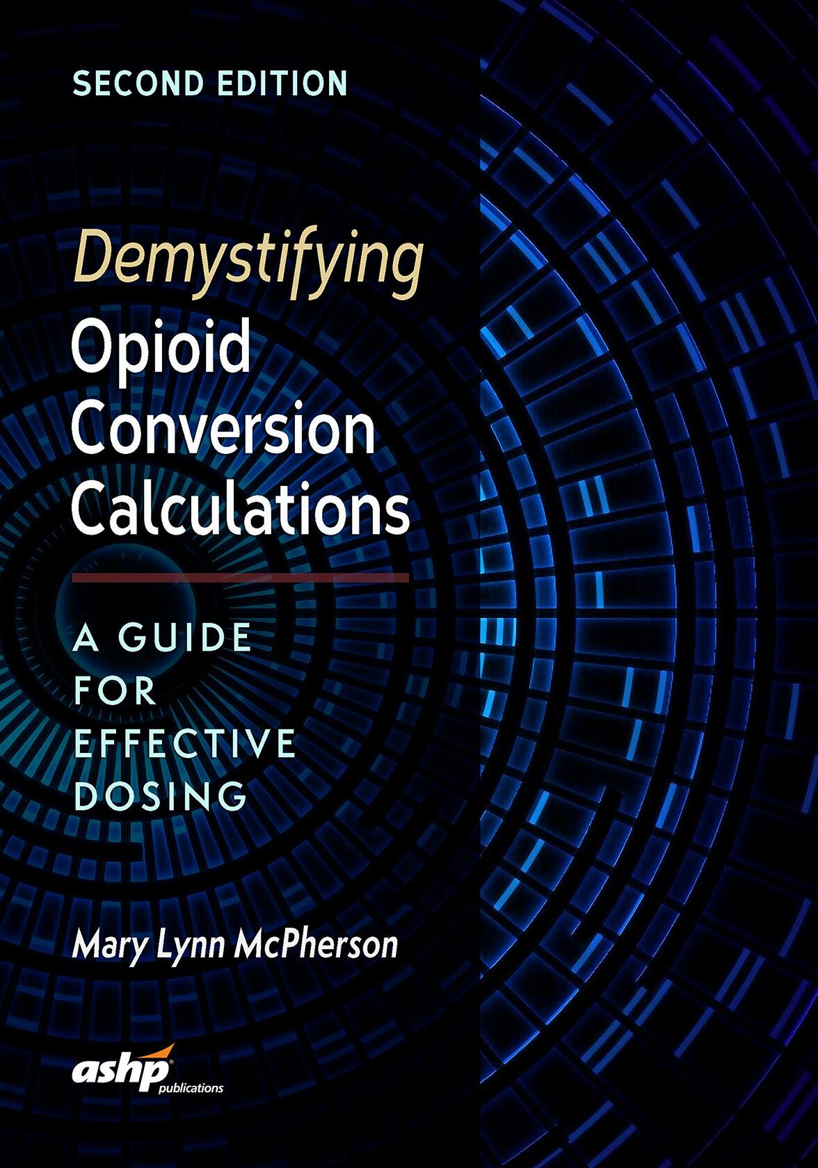 Demystifying Opioid Conversion Calculations: A Guide for Effective Dosin: A Guide for Effective Dosing
