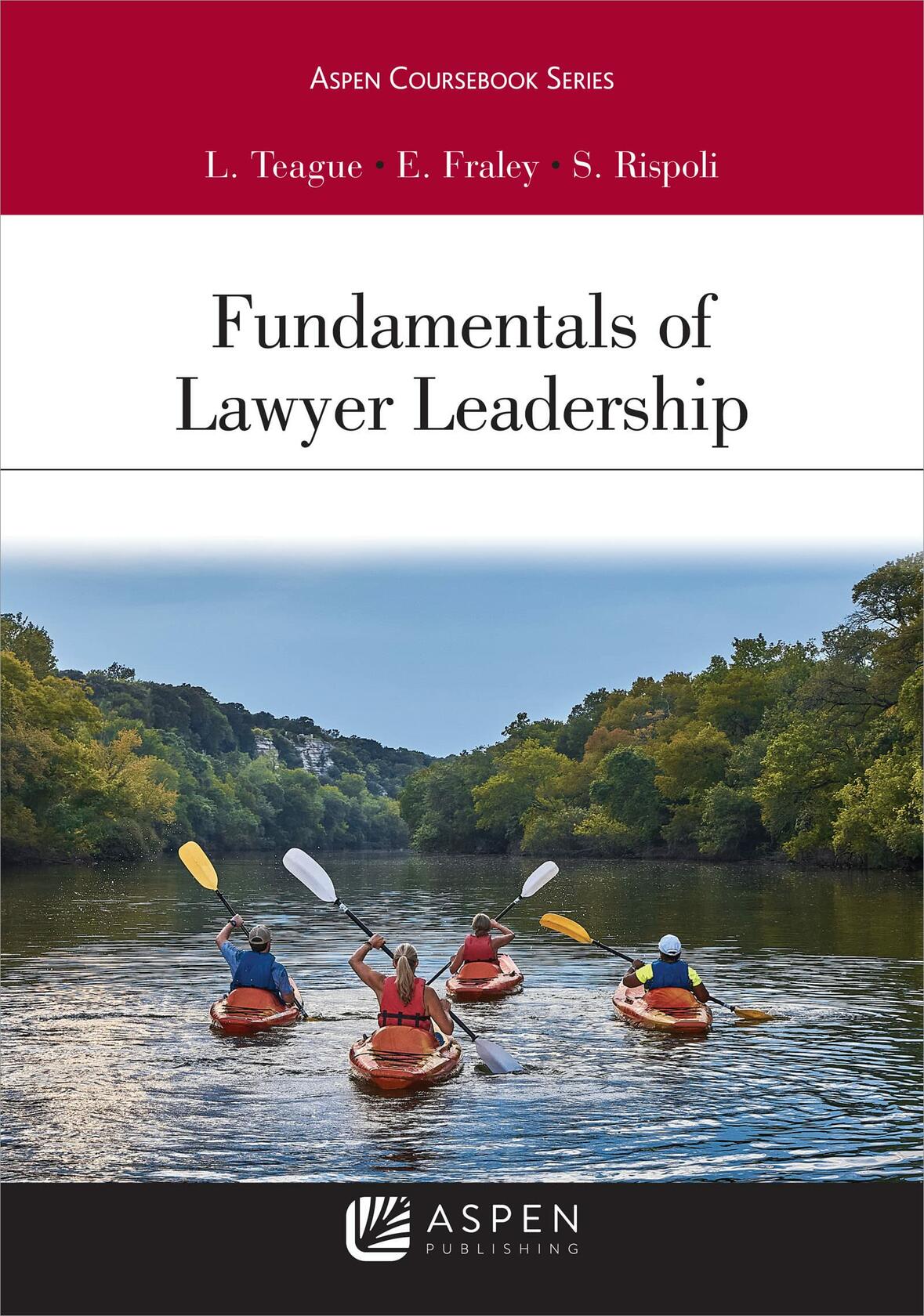 Fundamentals of Lawyer Leadership (Aspen Coursebook Series)