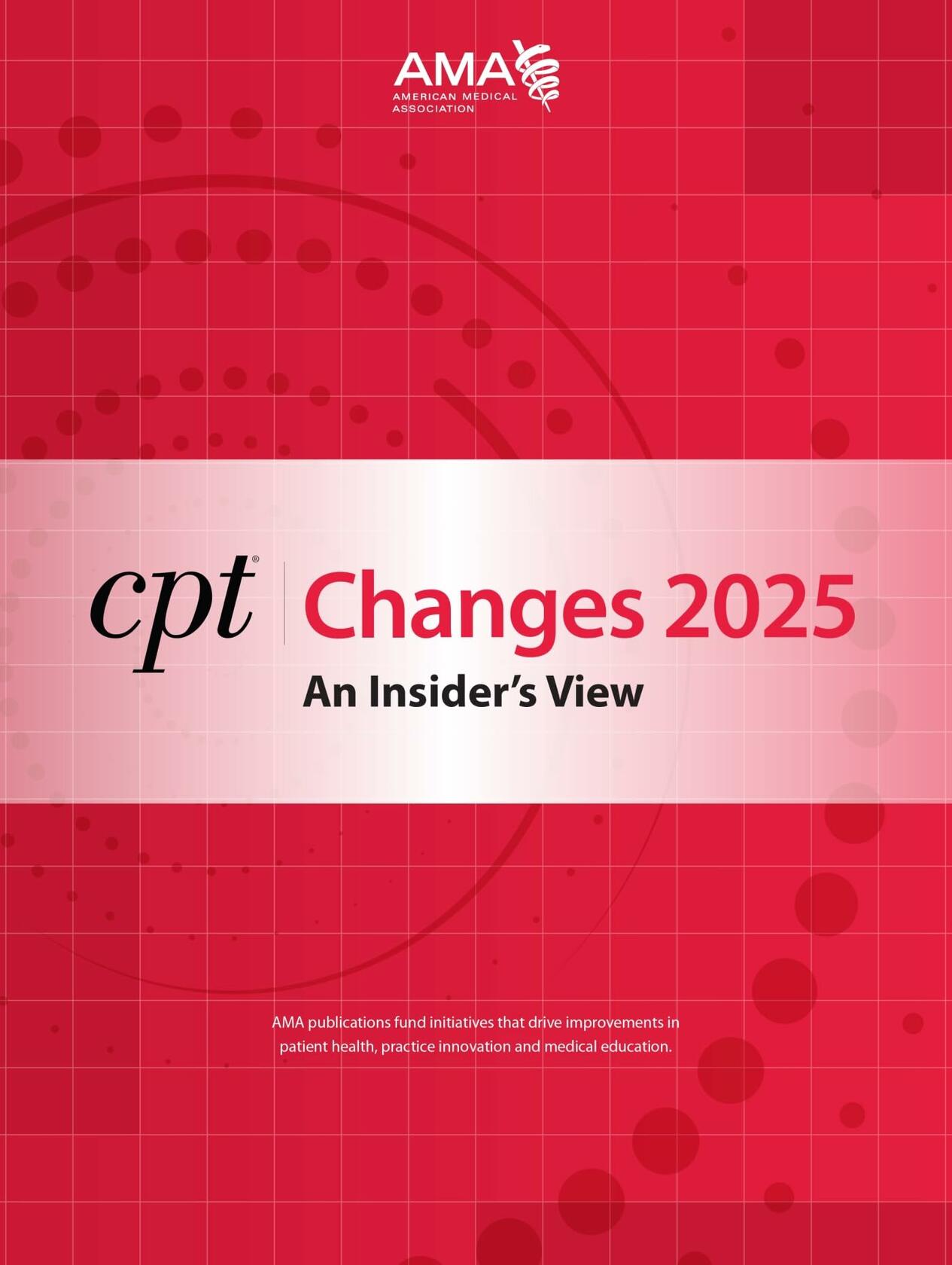 CPT Changes 2025: An Insider's View (CPT Changes: an Insiders View)