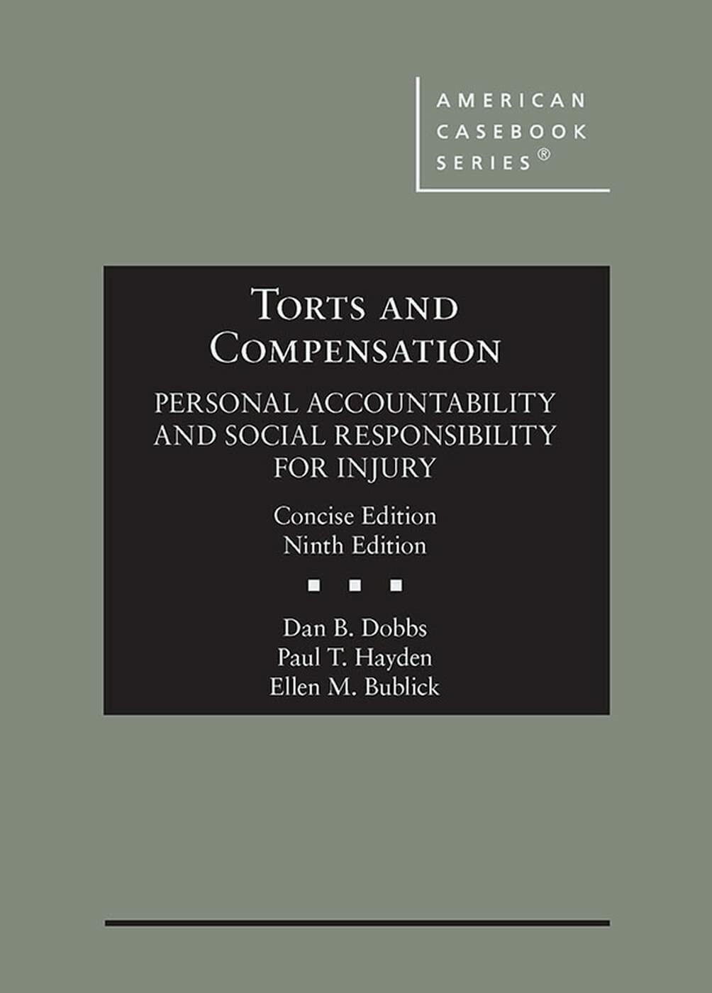 Torts and Compensation, Personal Accountability and Social Responsibility for Injury, Concise (American Casebook Series)