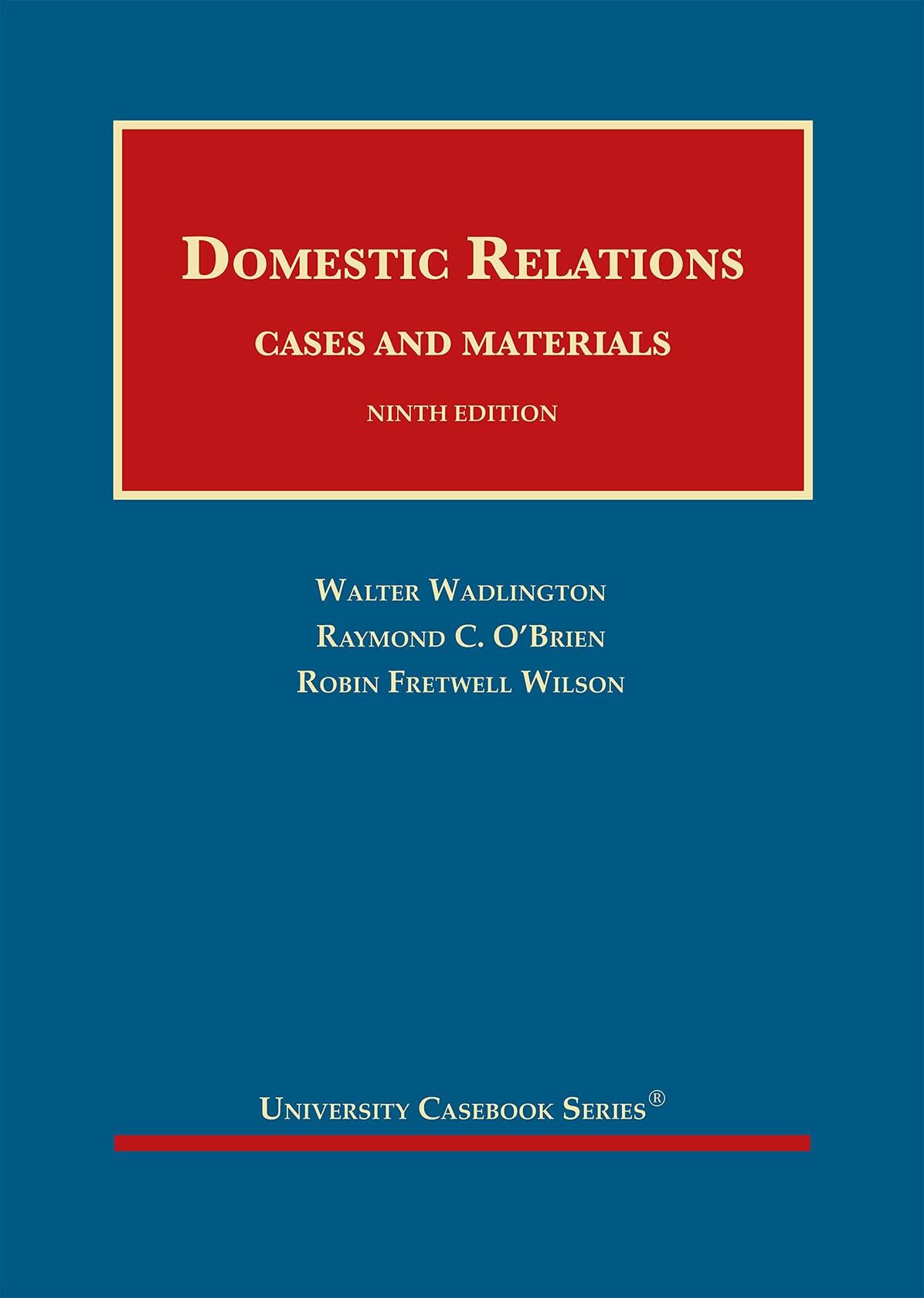 Domestic Relations, Cases and Materials (University Casebook Series)