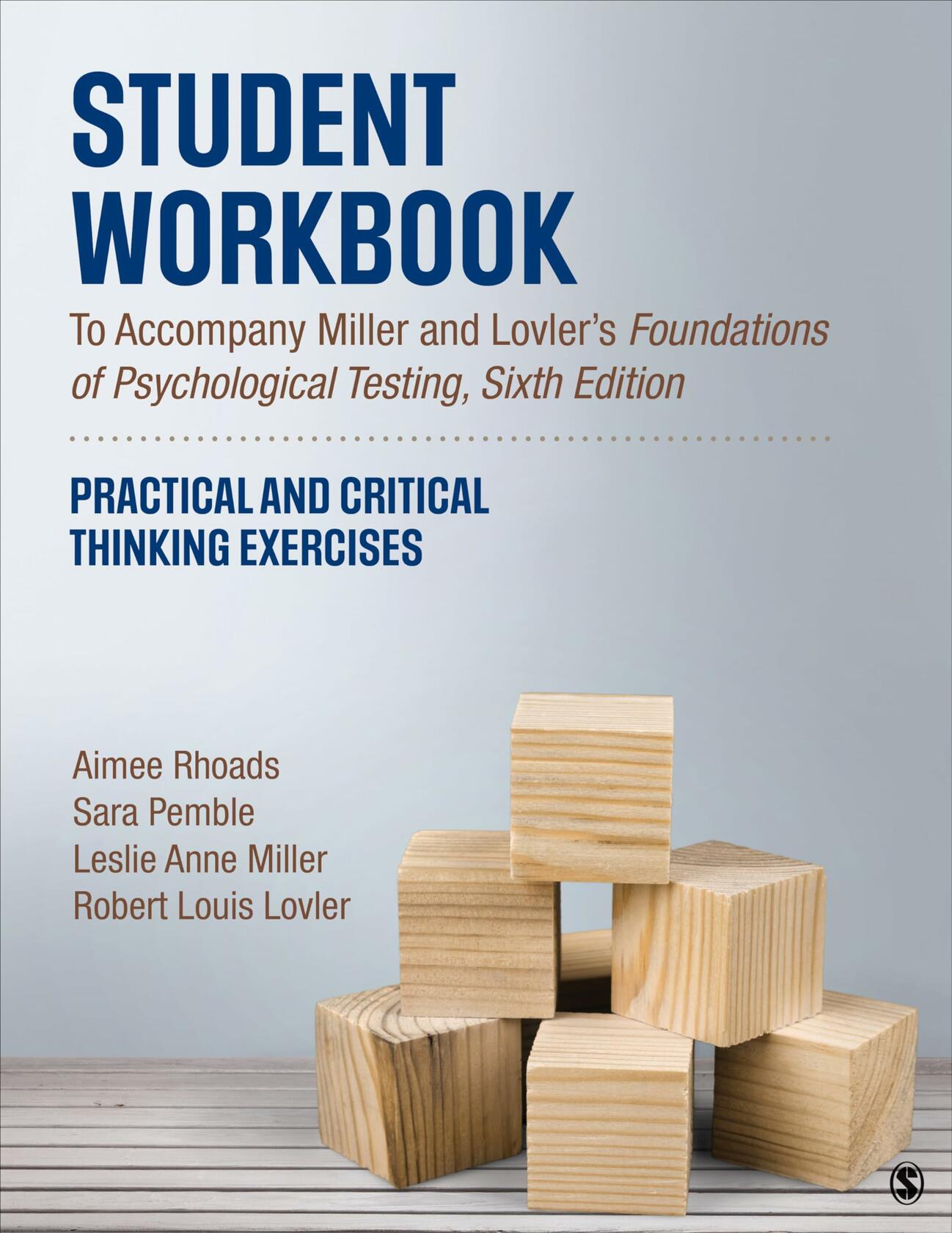Student Workbook To Accompany Miller and Lovler’s Foundations of Psychological Testing: Practical and Critical Thinking Exercises