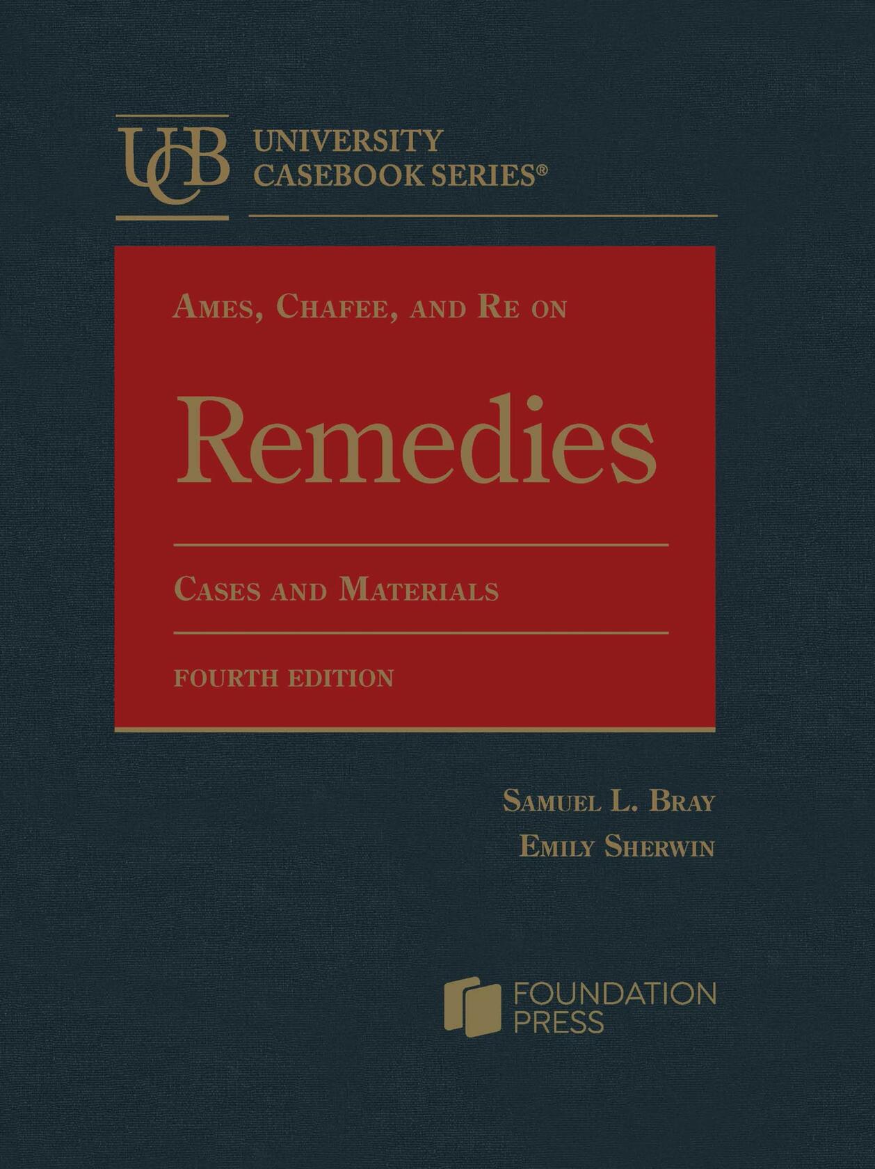 Ames, Chafee, and Re on Remedies, Cases and Materials (University Casebook Series)