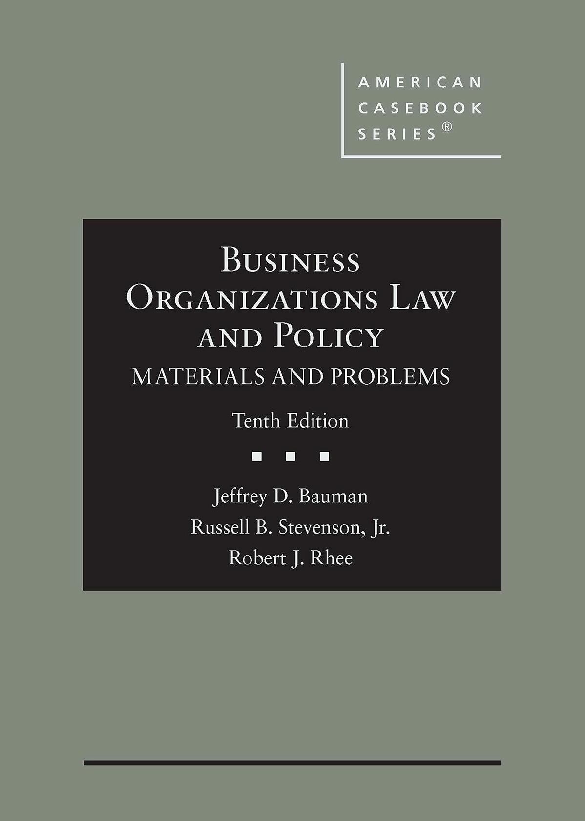 Business Organizations Law and Policy: Materials and Problems (American Casebook Series)