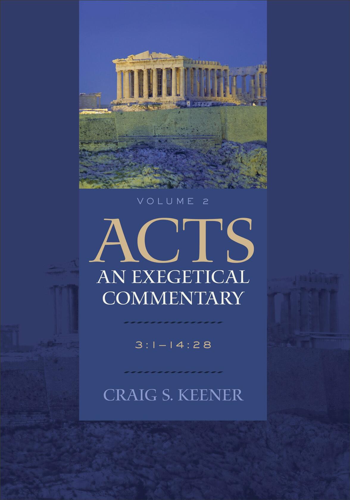 Acts: An Exegetical Commentary: (Acts 3:1-14:28, Volume 2 of a Comprehensive Cultural & Contextual Exegesis of the Acts of the Apostles)