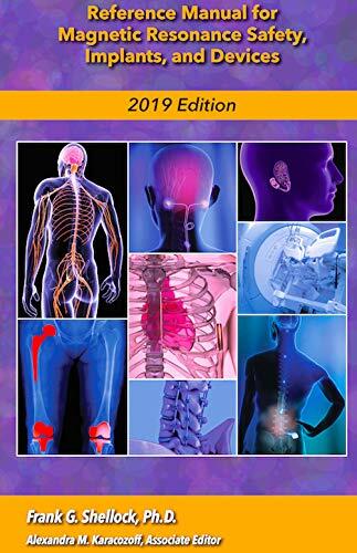Reference Manual for Magnetic Resonance Safety, Implants, and Devices: Edition 2019