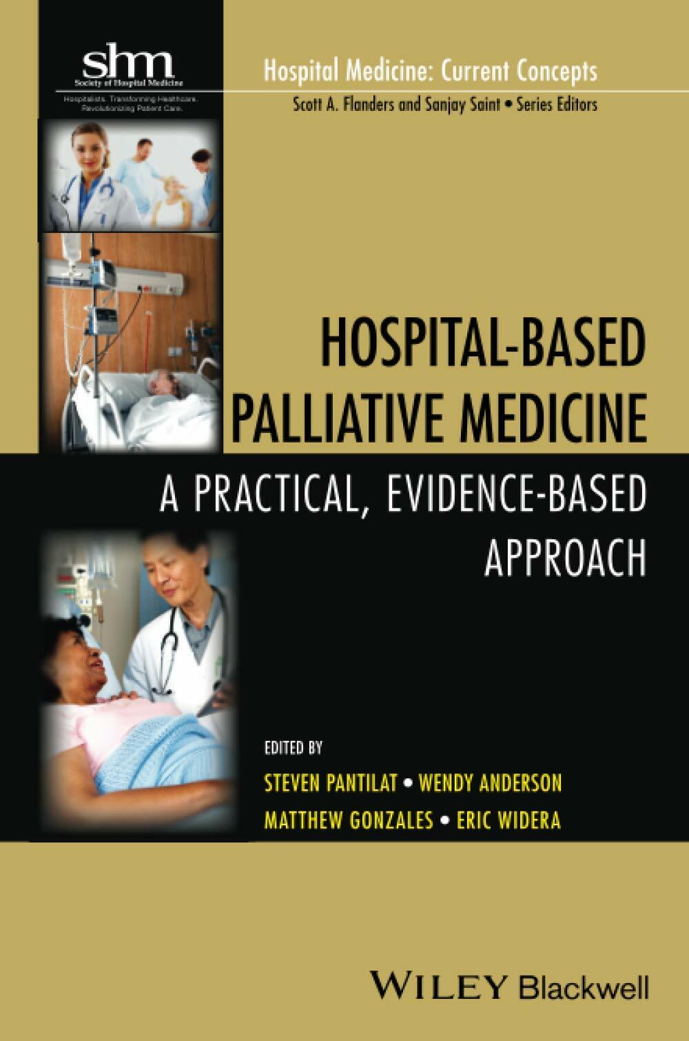 Hospital-Based Palliative Medicine: A Practical, Evidence-Based Approach (Hospital Medicine: Current Concepts)