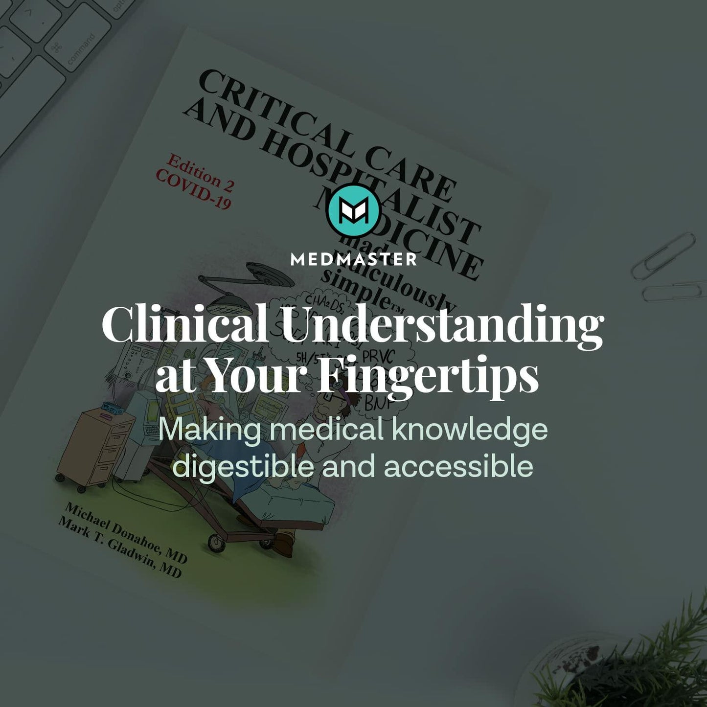 Critical Care and Hospitalist Medicine Made Ridiculously Simple
