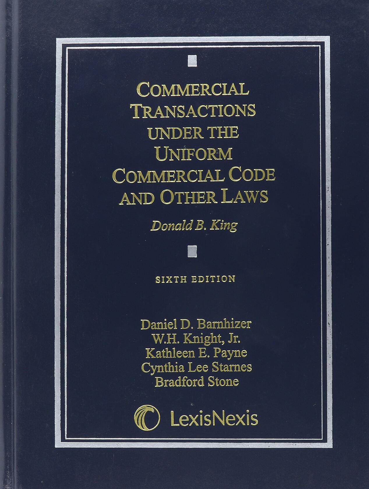 Commercial Transactions Under the Uniform Commercial Code and Other Laws, 6th Edition