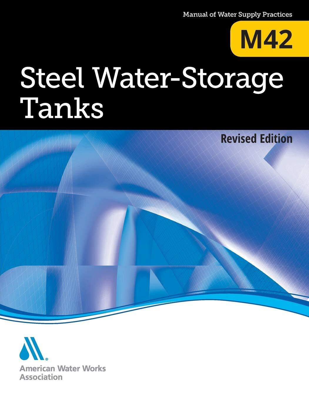 M42 Steel Water Storage Tanks, Revised Edition (AWWA Manual, M42)