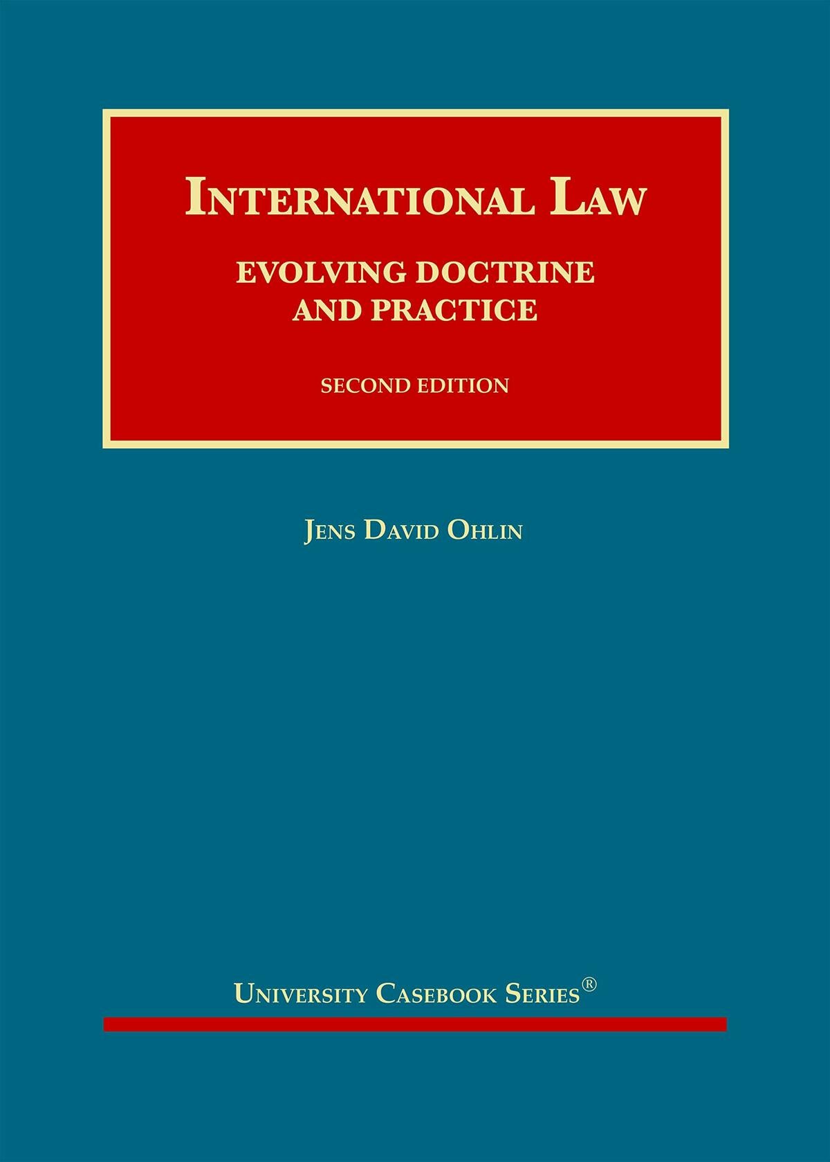 International Law: Evolving Doctrine and Practice (University Casebook Series)