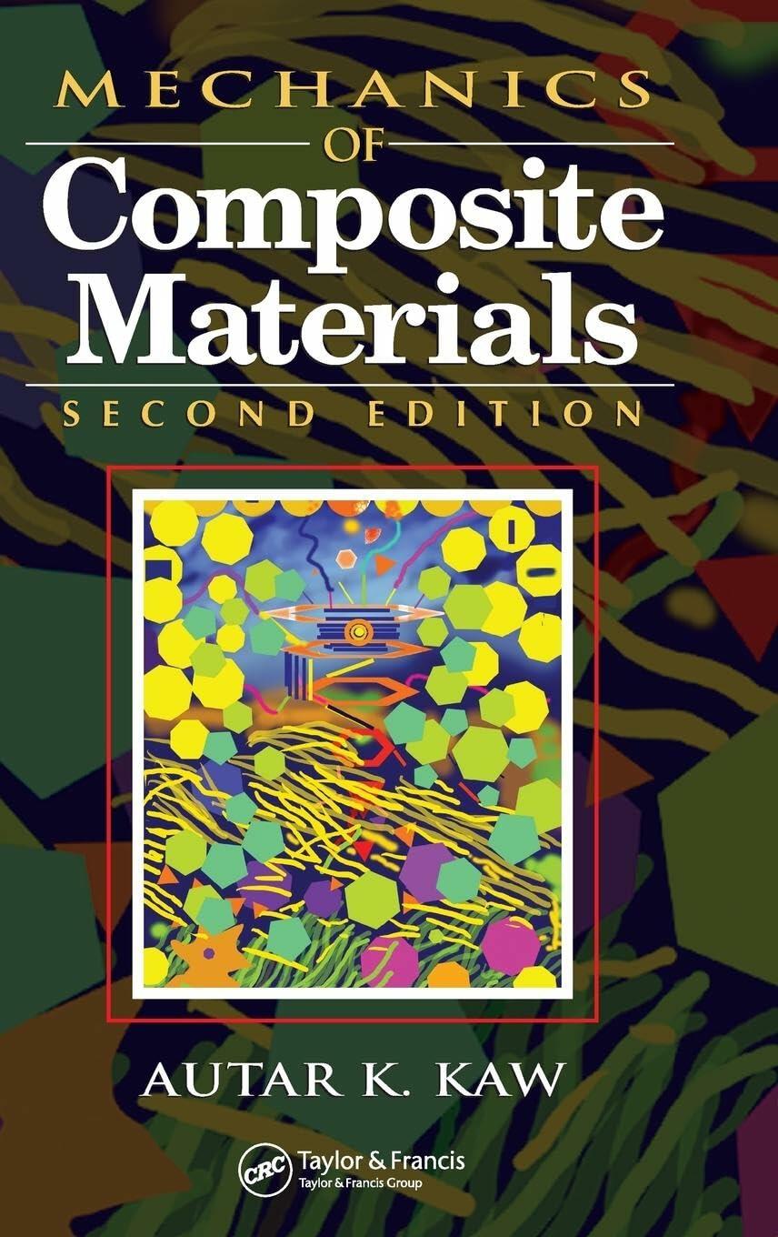 Mechanics of Composite Materials (Mechanical and Aerospace Engineering Series)
