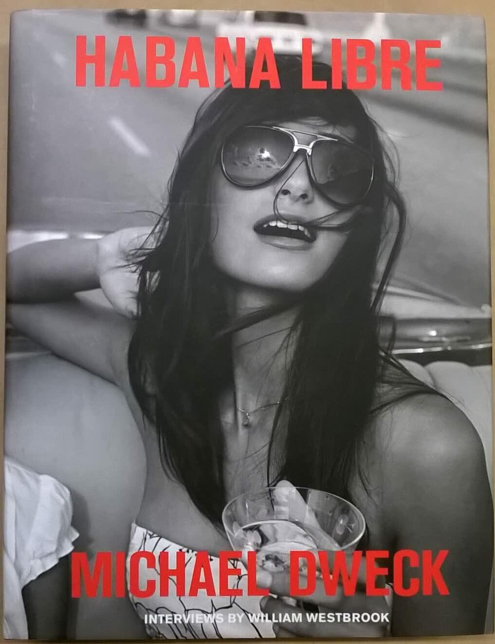Michael Dweck: Habana Libre